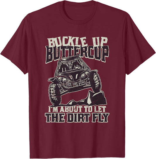Funny Mudding T Shirts - Buckle Up Buttercup T-Shirt - T-Shirt | Maroon