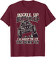 Funny Mudding T Shirts - Buckle Up Buttercup T-Shirt - T-Shirt | Maroon