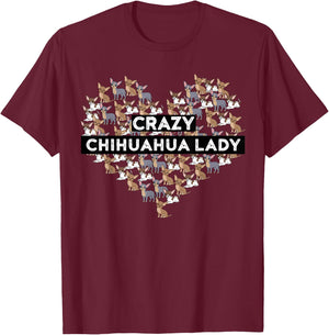 Chihuahua Funny Crazy Chihuahua Lady T-Shirt - T-Shirt | Maroon