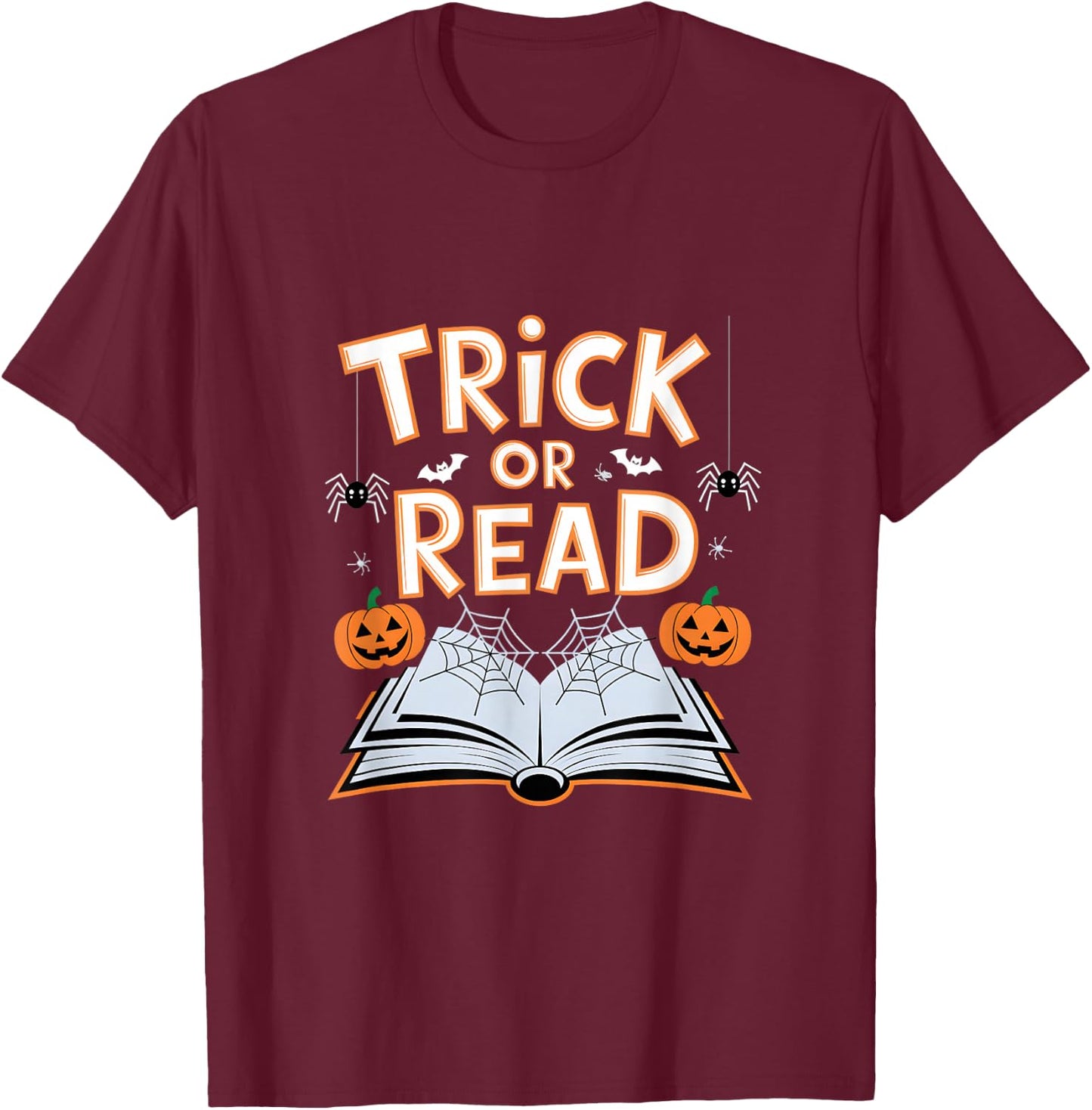 Trick Or Read Funny Reading Book Halloween Pun T-Shirt - T-Shirt | Maroon