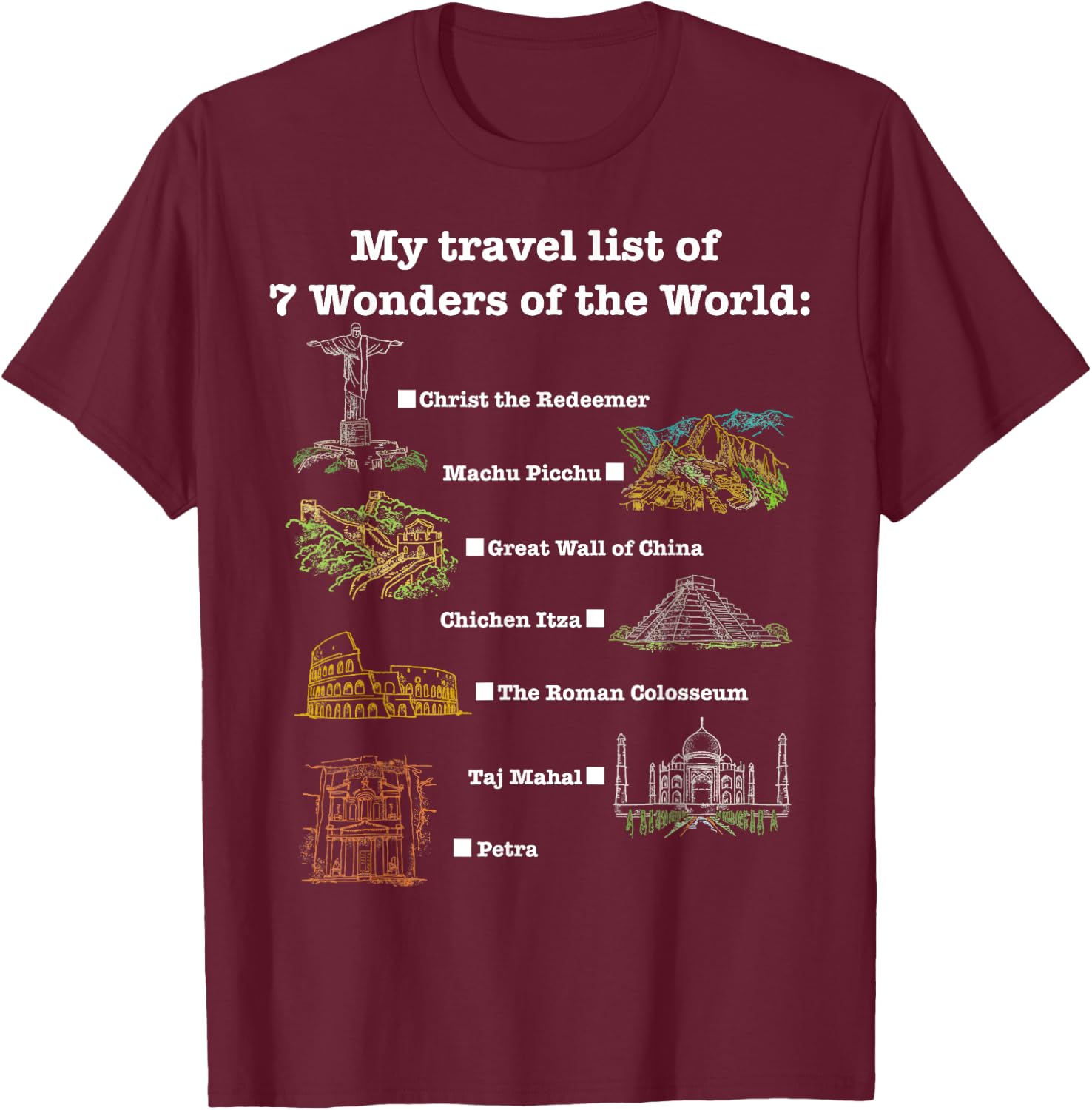 7 Wonders of the World, Check the place where you have been! T-Shirt - T-Shirt | Maroon