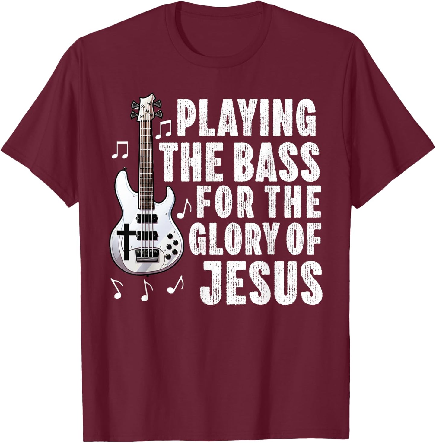 Christian Bass Guitar Player Worship Jesus Bassist Music T-Shirt - T-Shirt | Maroon