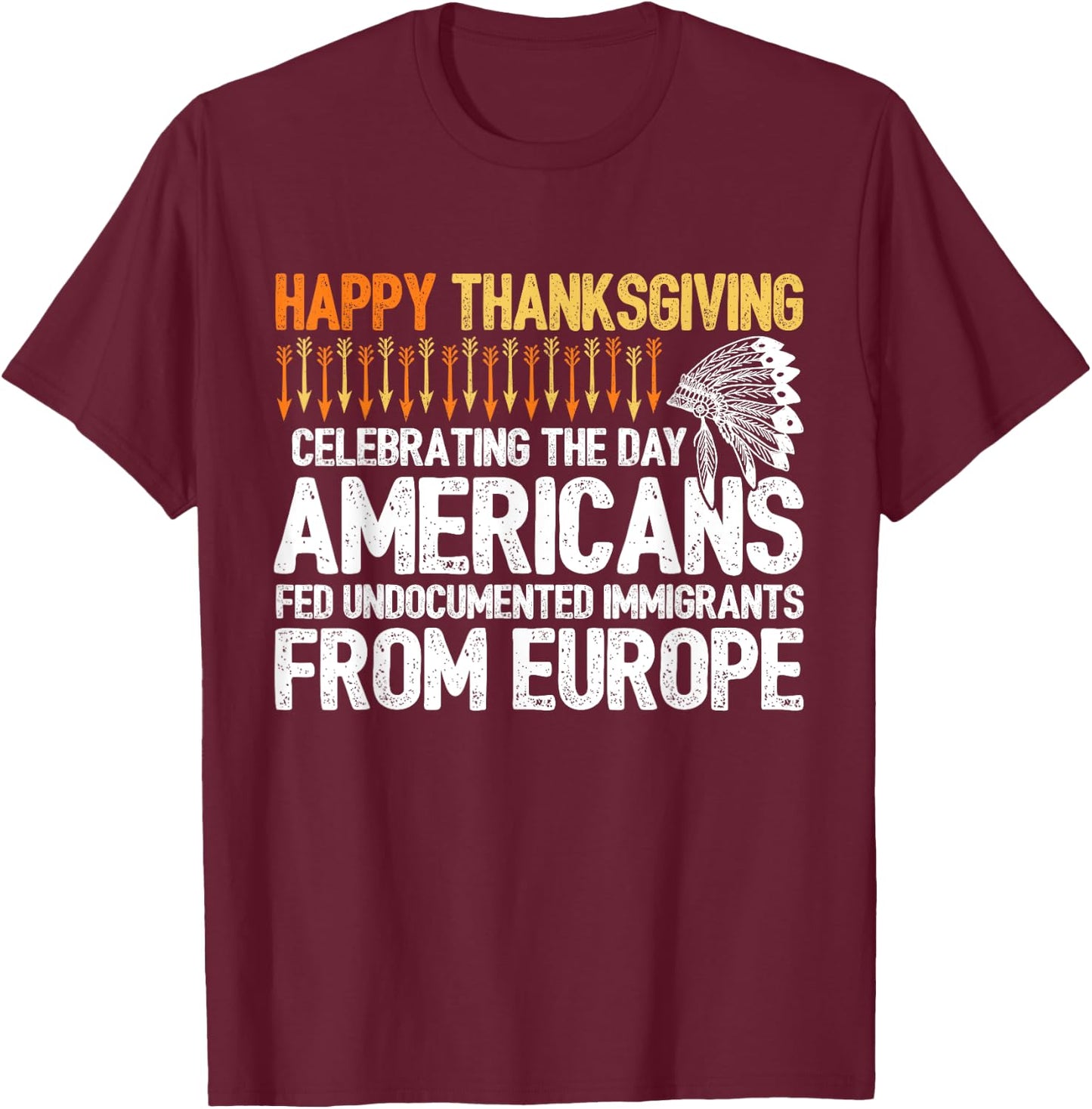 Indigenous People Thanksgiving - American Immigrant T-Shirt - T-Shirt | Maroon