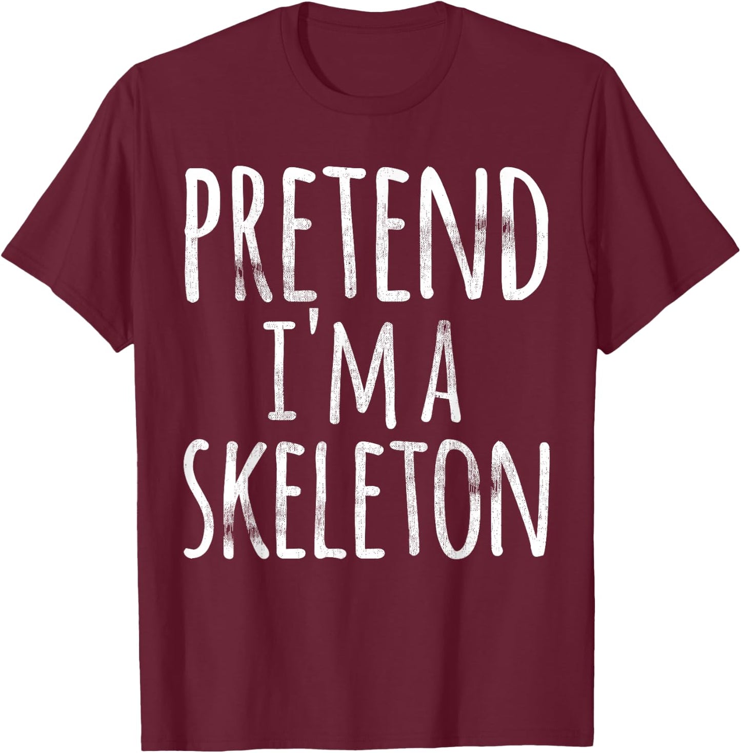 Funny Lazy Halloween PRETEND I'M A SKELETON Gift Men T-Shirt - T-Shirt | Maroon