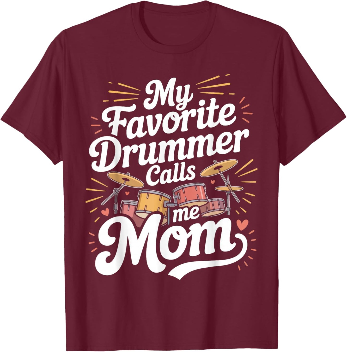 Drummer Drum Set Vintage My Favorite Drummer Calls Me Mom T-Shirt - T-Shirt | Maroon