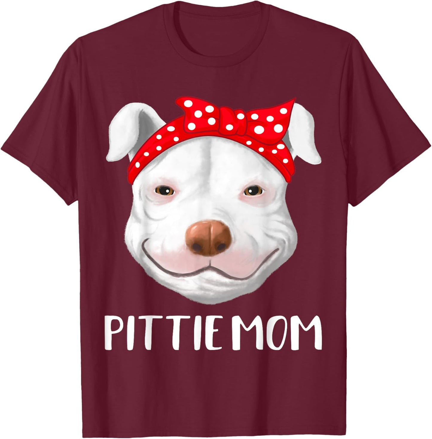 Pitbull Dog Lovers Pittie Mom Mothers Day Pit Bull T-Shirt - T-Shirt | Maroon