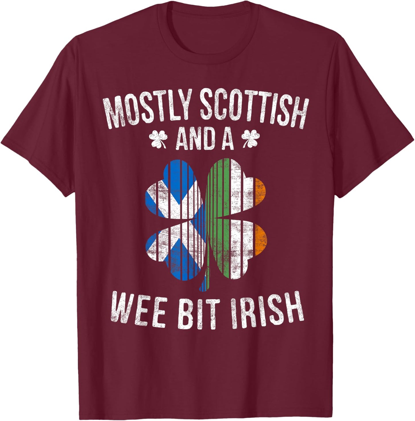 Scottish Wee Bit Irish Scotland Patrick Day Gifts T-Shirt - T-Shirt | Maroon