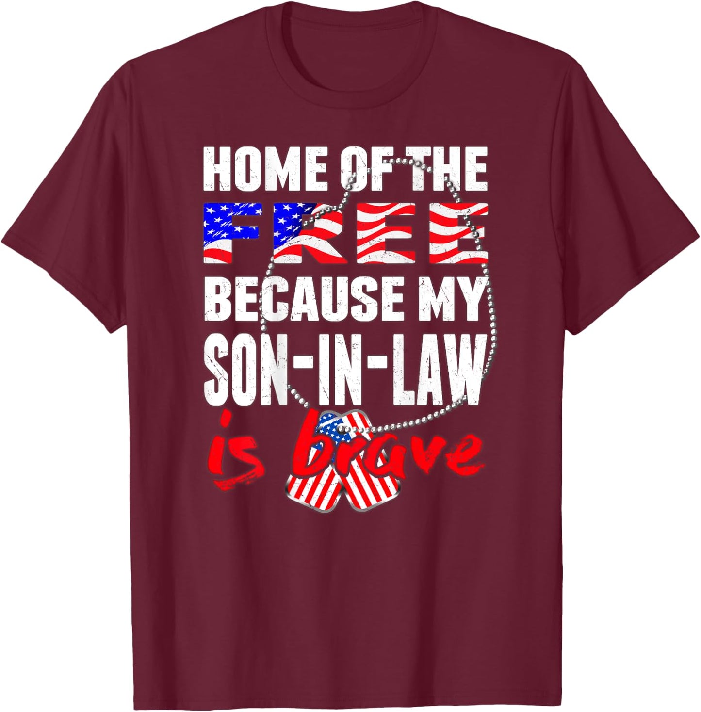 My Son-In-Law Is Brave Home Of The Free - Army Parent-In-Law T-Shirt - T-Shirt | Maroon