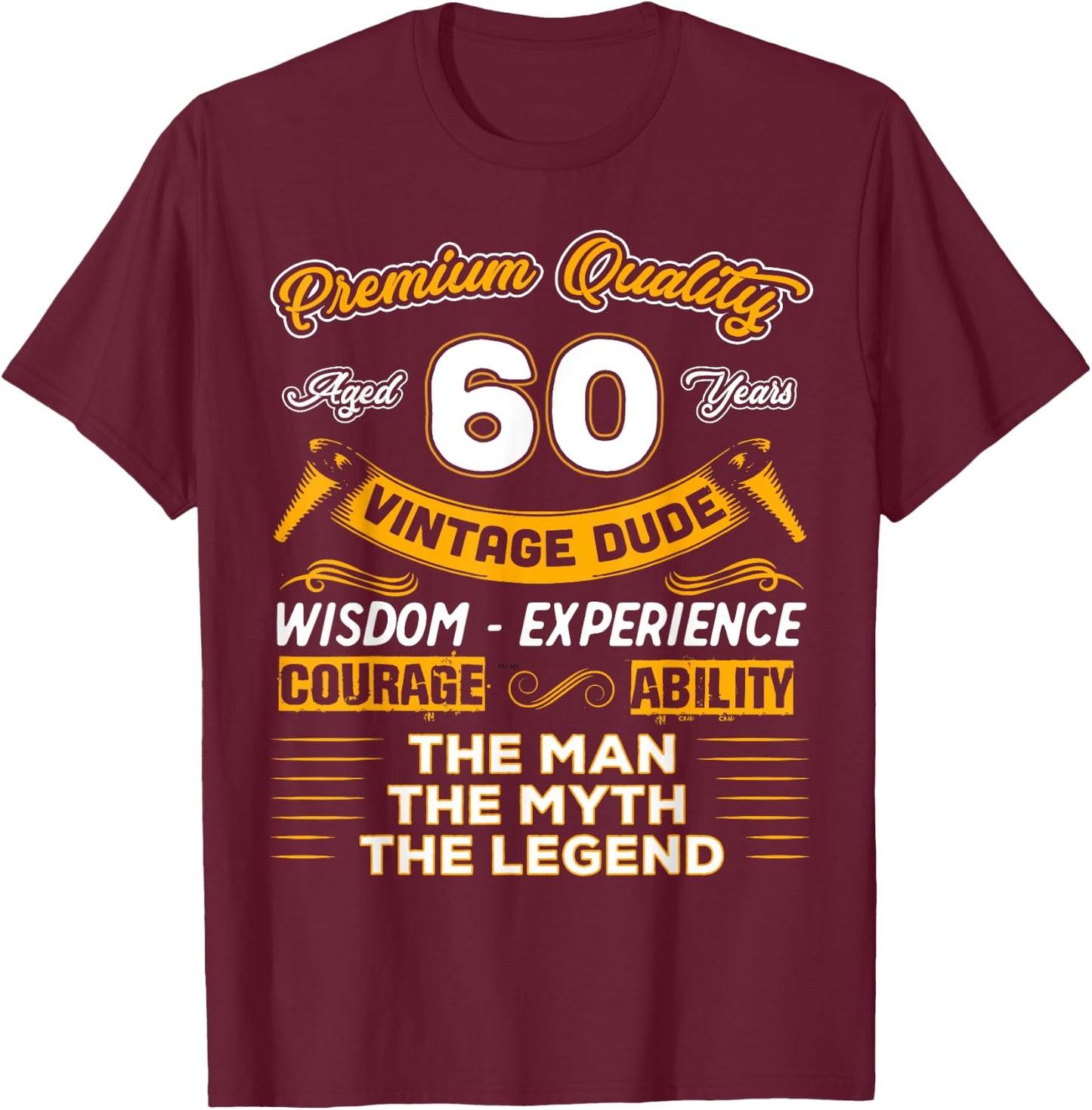Vintage Dude The Man Myth Legend 60 Yrs 60th Birthday Shirt T-Shirt - T-Shirt | Maroon