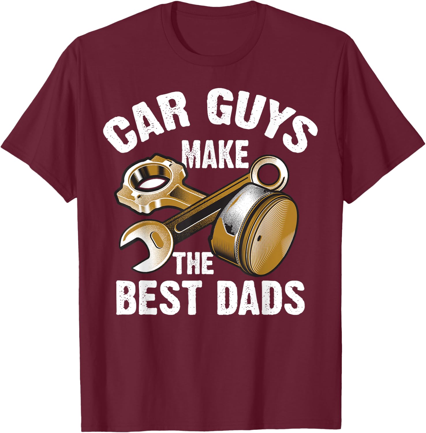 Cute Funny Car Guys Make The Best Dads Shirt Garage Gift T-Shirt - T-Shirt | Maroon