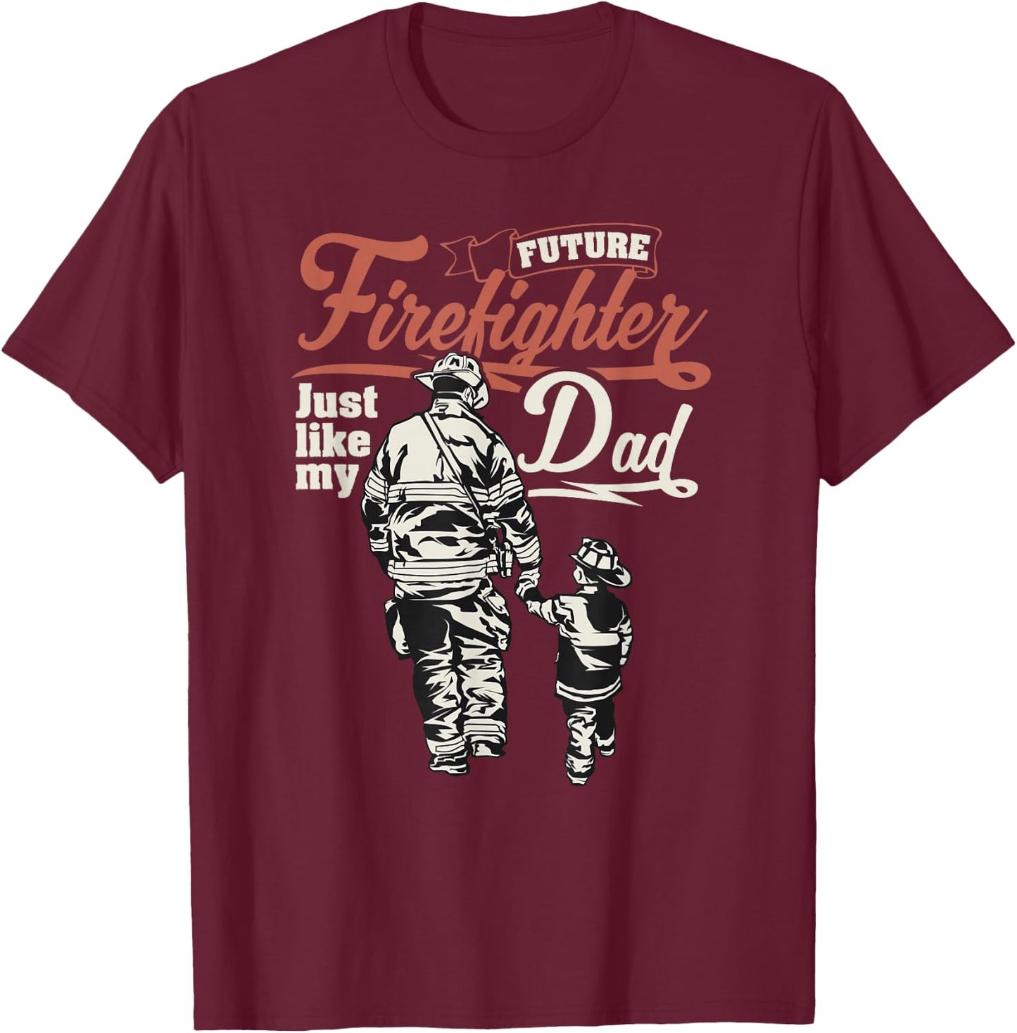 Future Firefighter Like My Dad Kids Gift T-Shirt - T-Shirt | Maroon