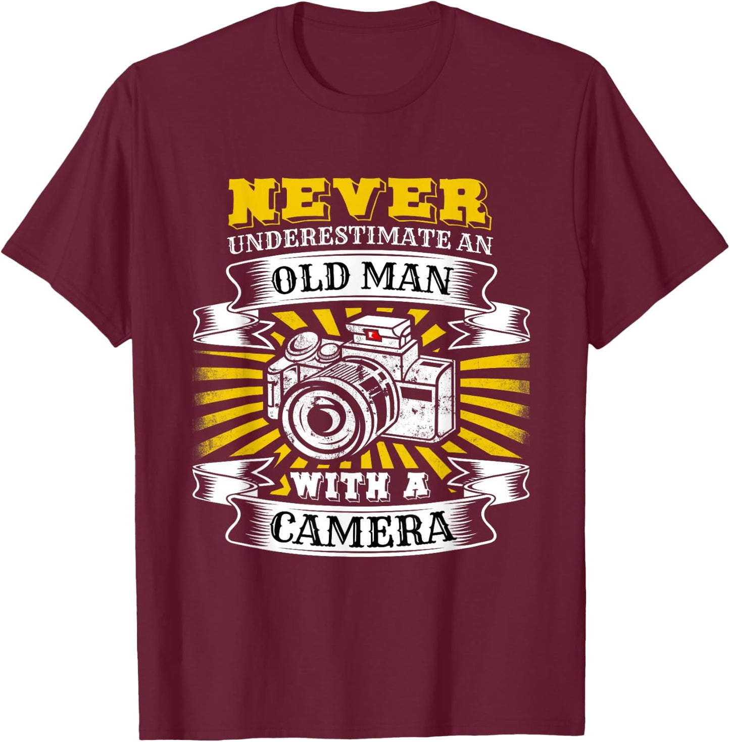Never Underestimate an Old Man with a Camera T-Shirt - T-Shirt | Maroon