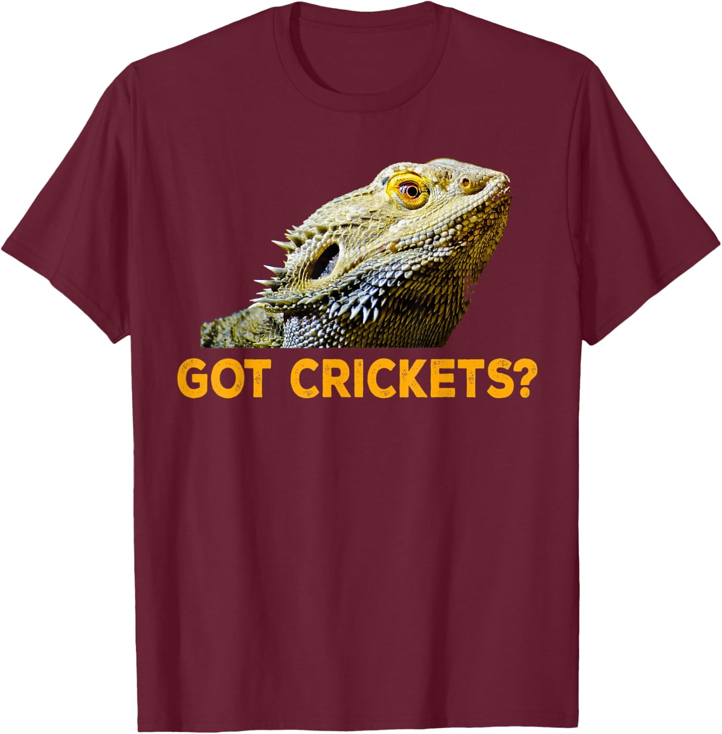 Got Crickets Bearded Dragon Lizard T-Shirt - T-Shirt | Maroon