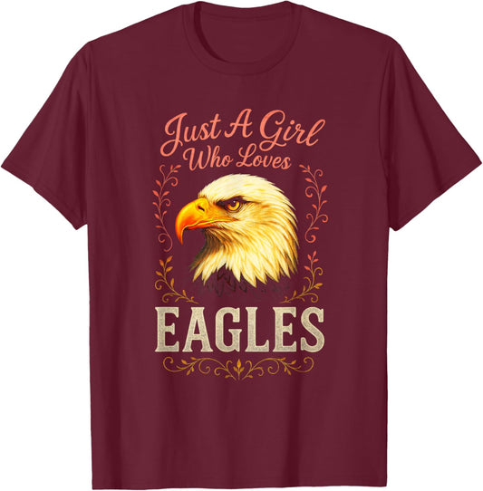 Just A Girl Who Loves Eagles - Bald Eagle Funny T-Shirt - T-Shirt | Maroon