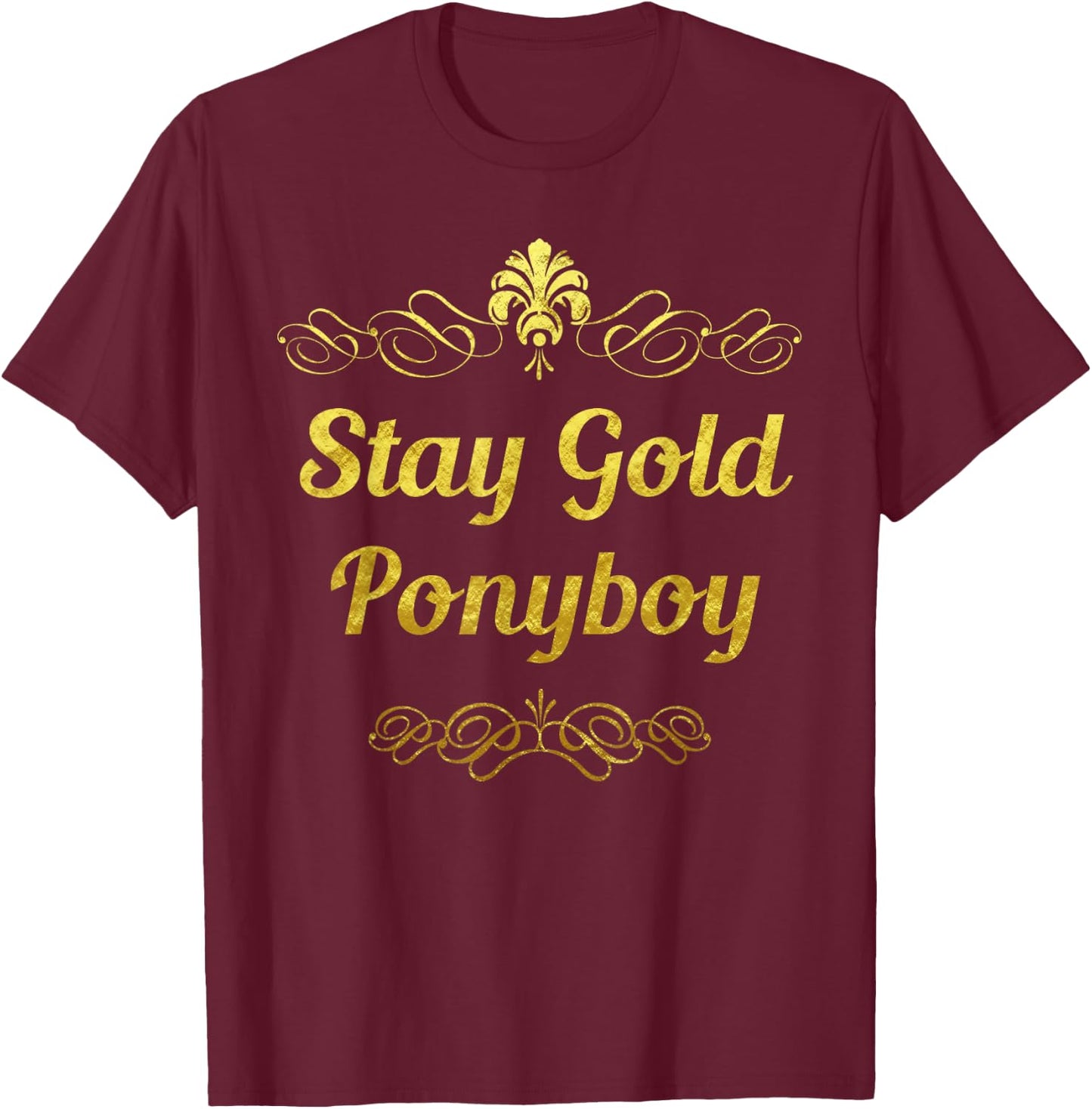 Stay Gold Ponyboy T-Shirt - T-Shirt | Maroon