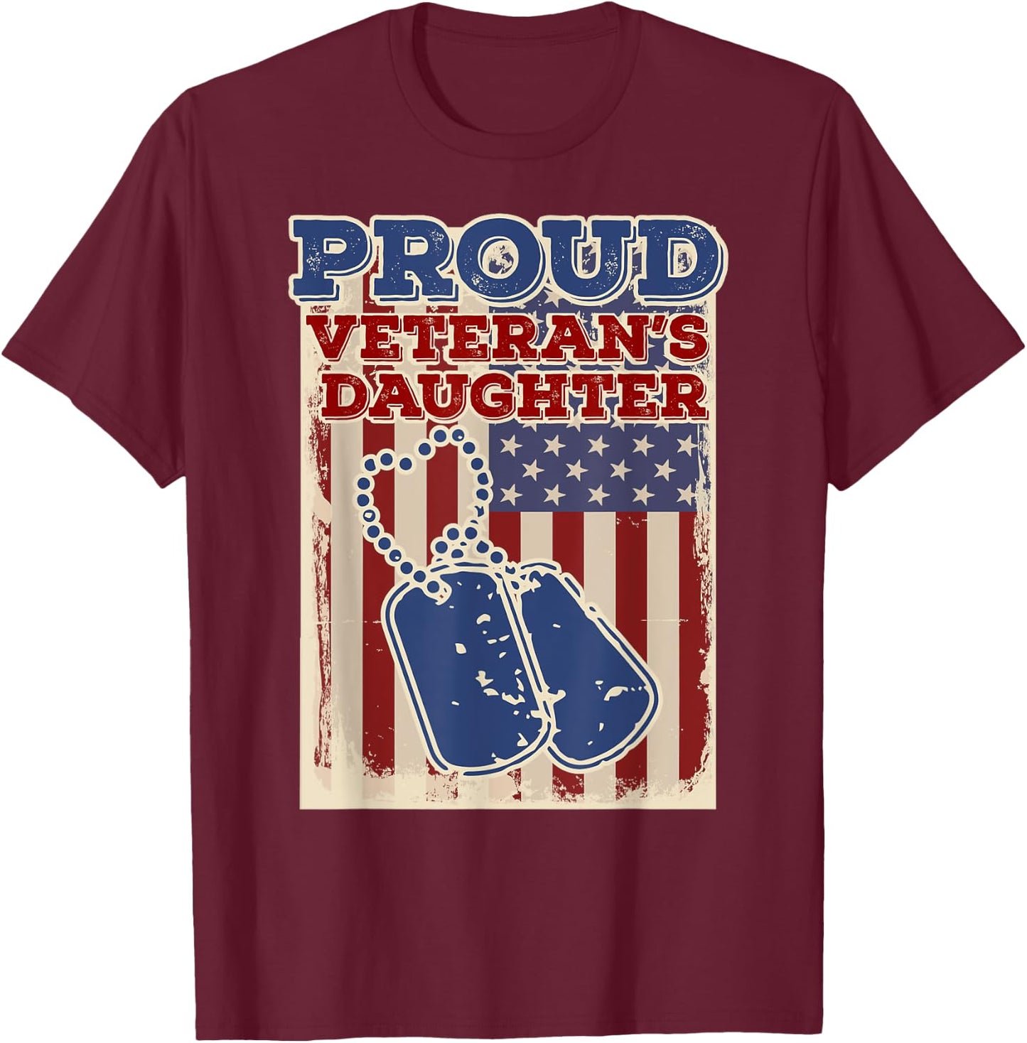 Proud Veterans Daughter T-Shirt - T-Shirt | Maroon