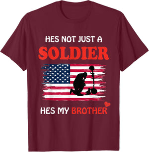 Hes Not Just a Soldier Hes My Brother Military Gifts T-Shirt - T-Shirt | Maroon