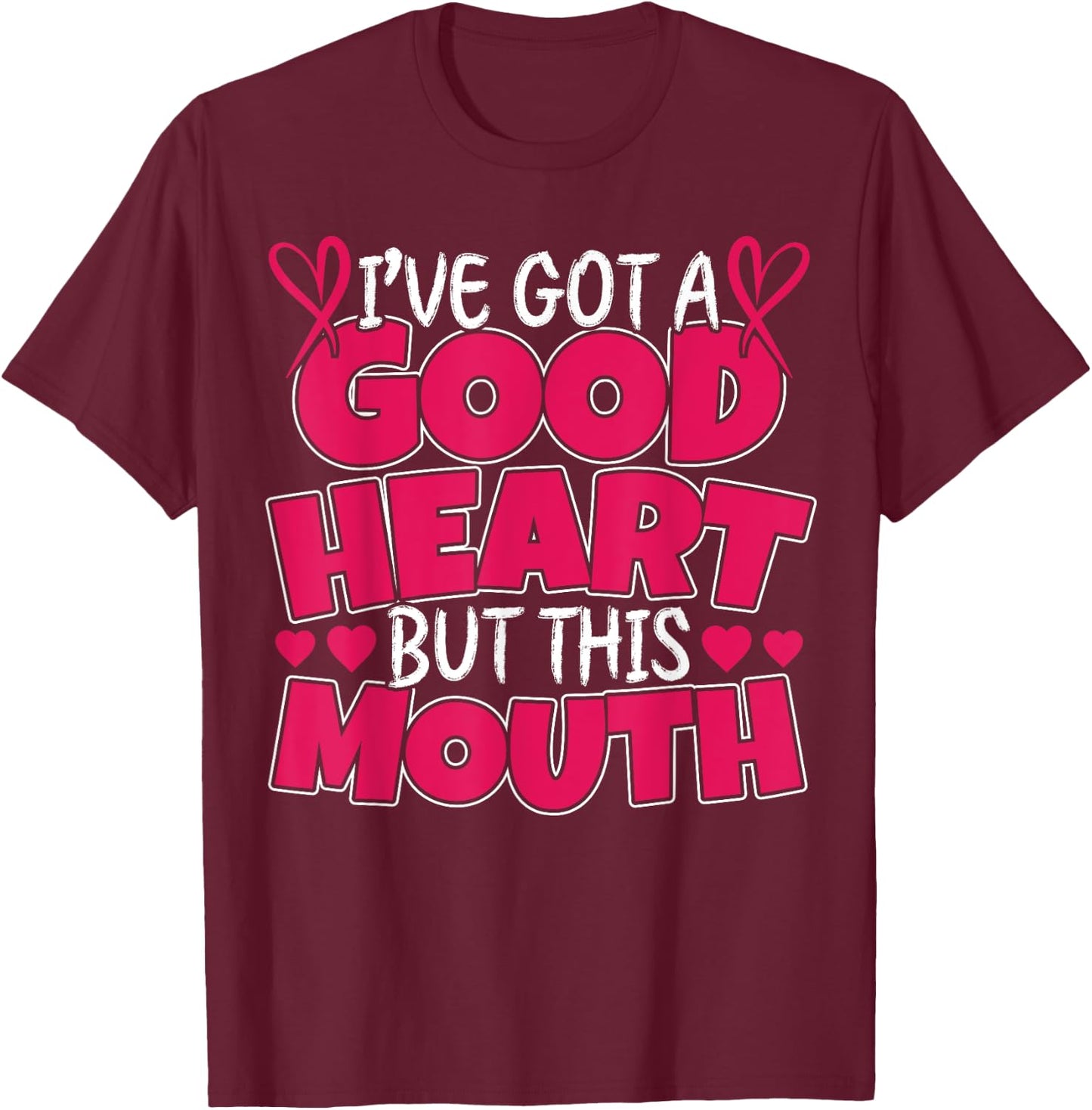 I've got a good Heart but this Mouth I Bad Puns T-Shirt - T-Shirt | Maroon