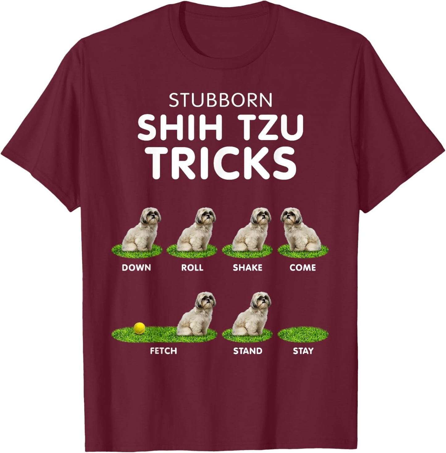 Funny Shih Tzu Trick , women & kids dog lover T-Shirt - T-Shirt | Maroon