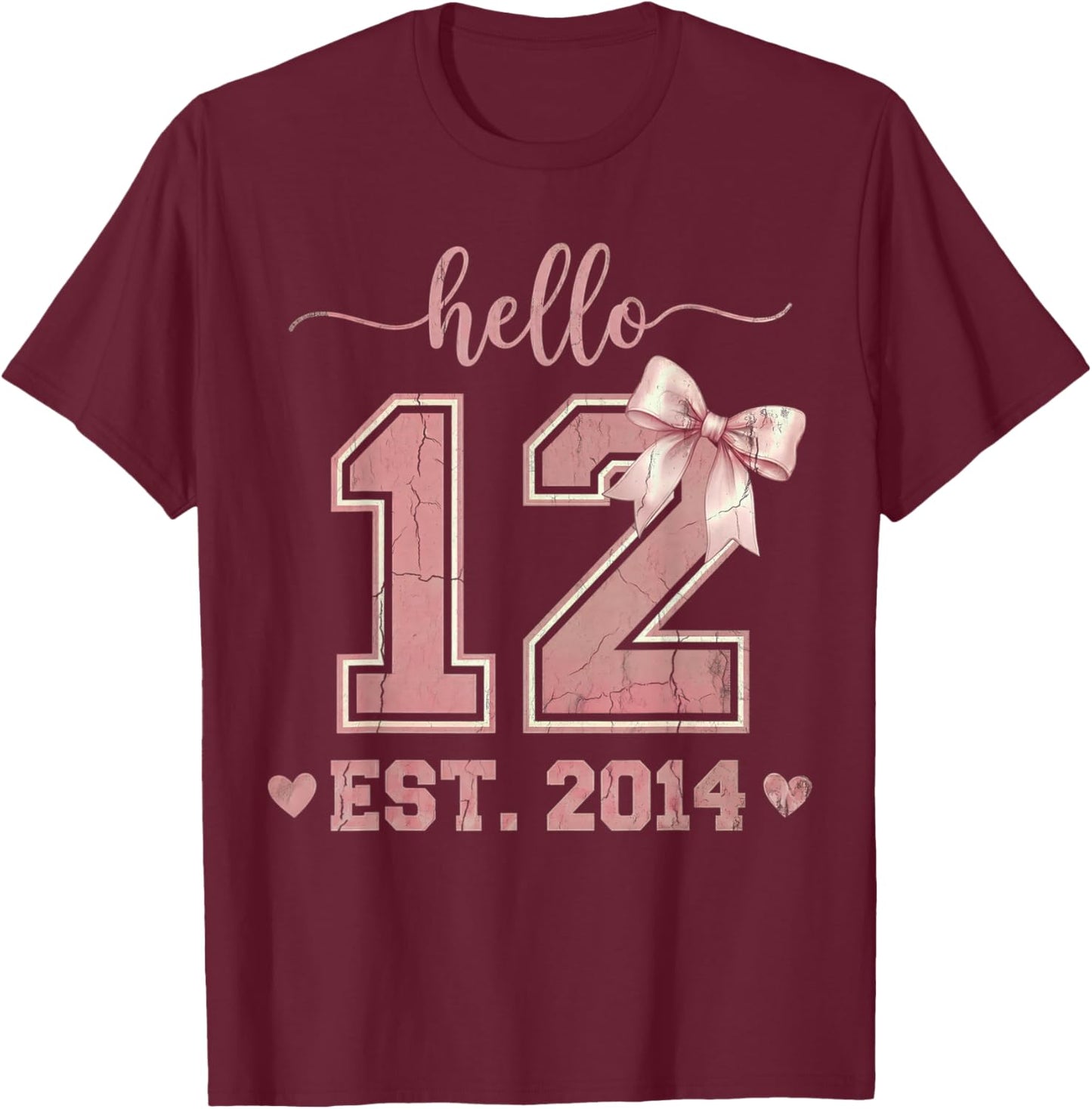Hello Twelve EST 2014 12th Birthday Coquette 12 Year Old T-Shirt - T-Shirt | Maroon