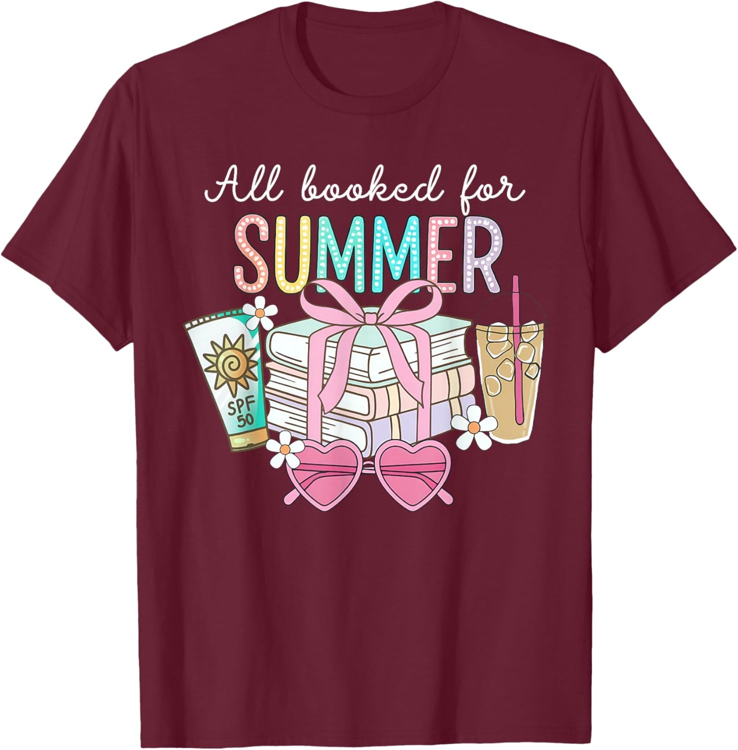 All Booked For Summer Reading Bookish Summer Bookworm Funny T-Shirt - T-Shirt | Maroon