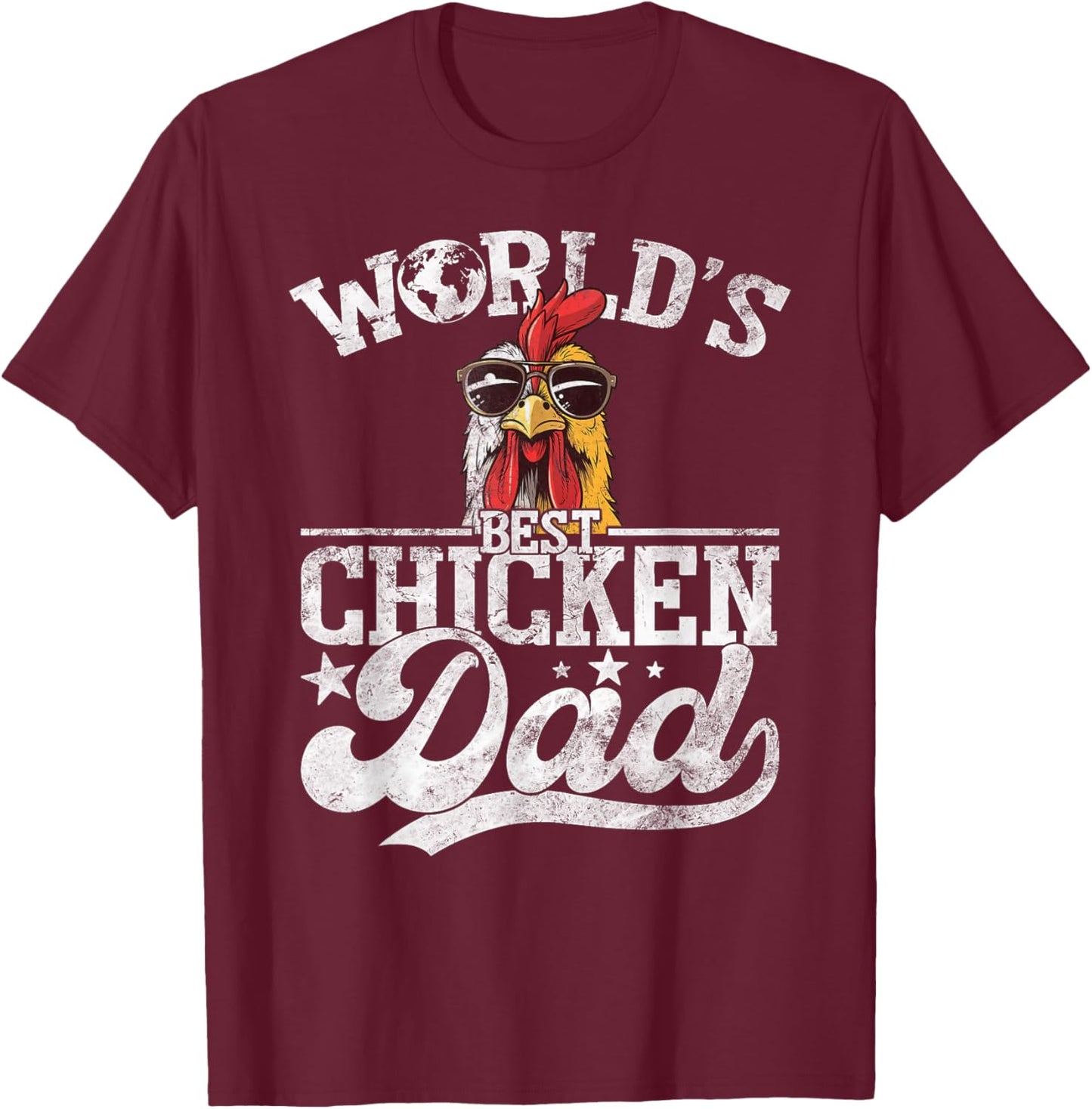 Chicken Farmer Dad World’s Best Chicken Dad Father's Day T-Shirt - T-Shirt | Maroon