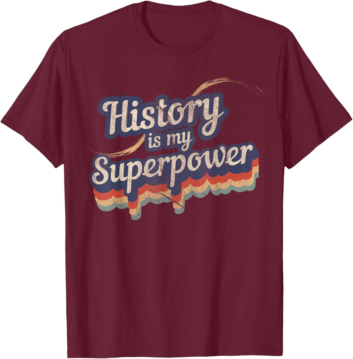 History is My Superpower History Teacher Shirt T-Shirt - T-Shirt | Maroon