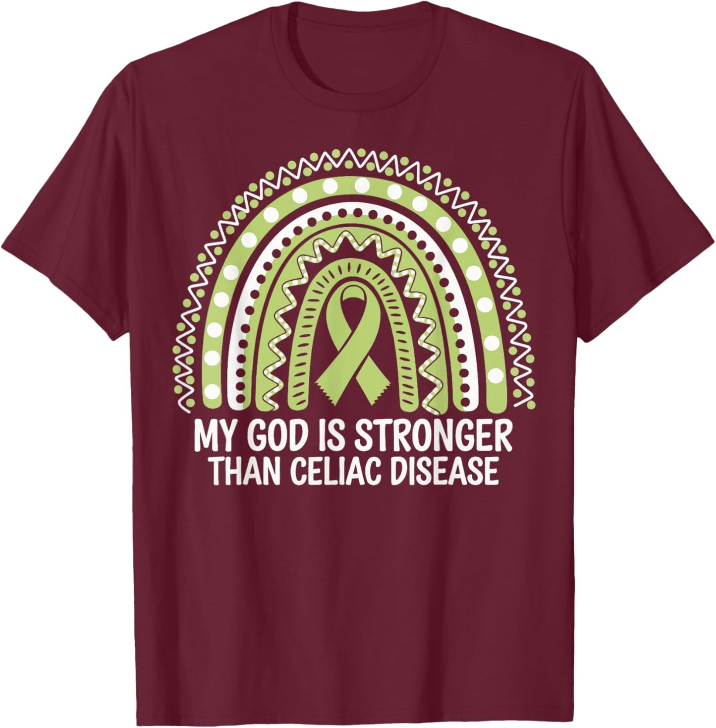 My God Is Stronger Than Celiac Disease T-Shirt - T-Shirt | Maroon