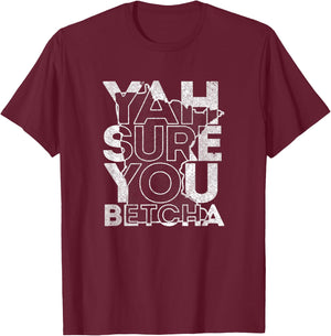 Vintage Minnesota yah sure you betcha native slang T-Shirt - T-Shirt | Maroon