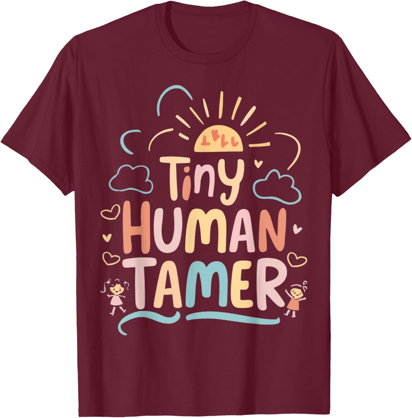 Tiny Human Tamer Kindergarten Teacher Class Graphic T-Shirt - T-Shirt | Maroon