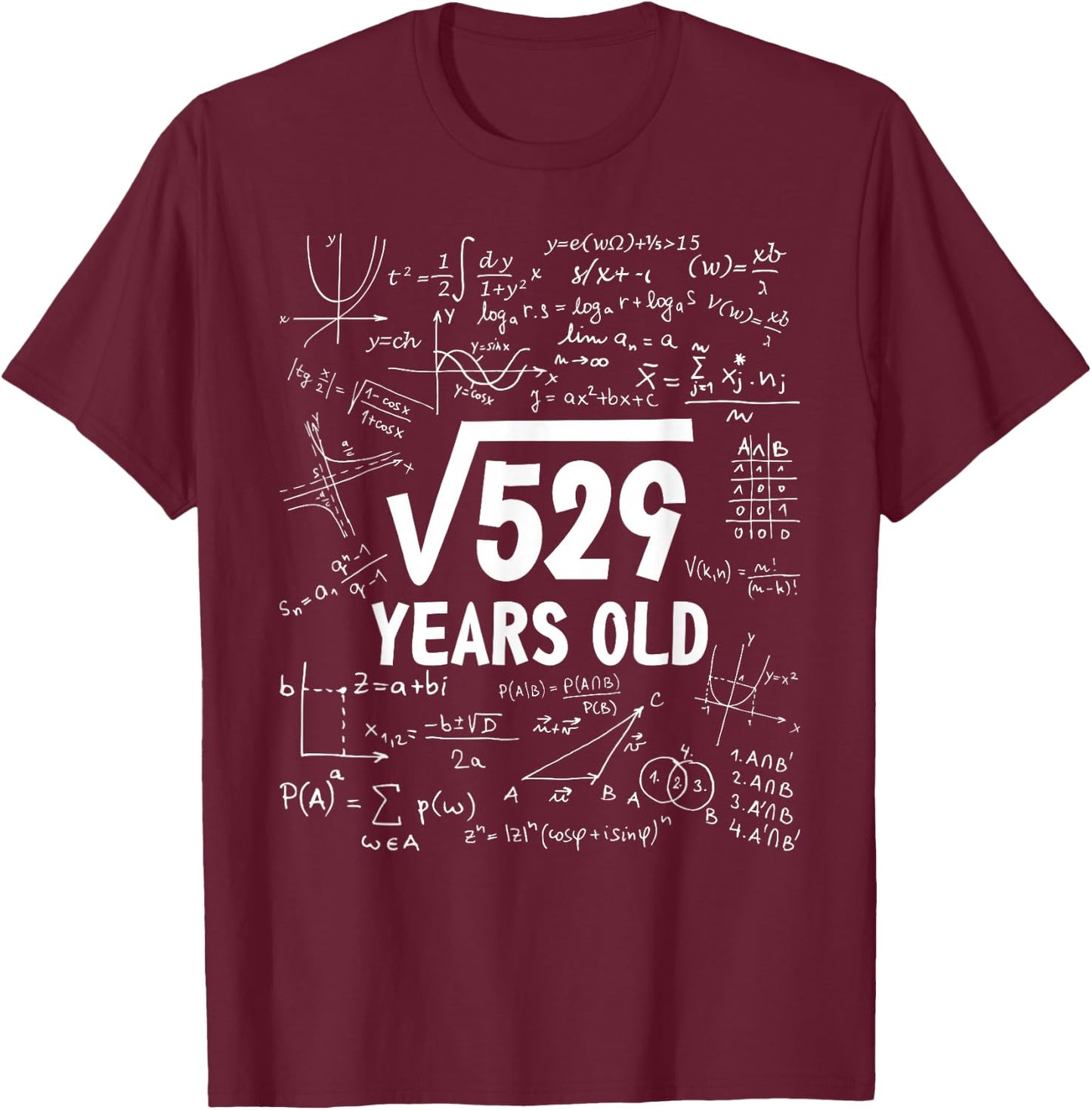 23 Years Old Funny 23rd Birthday Square Root 529 T-Shirt - T-Shirt | Maroon