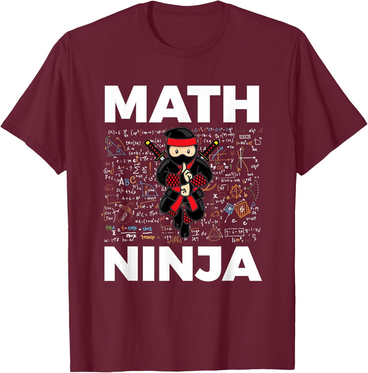 Funny Math Ninja for Mathematics Teacher Student T-Shirt - T-Shirt | Maroon