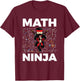Funny Math Ninja for Mathematics Teacher Student T-Shirt - T-Shirt | Maroon