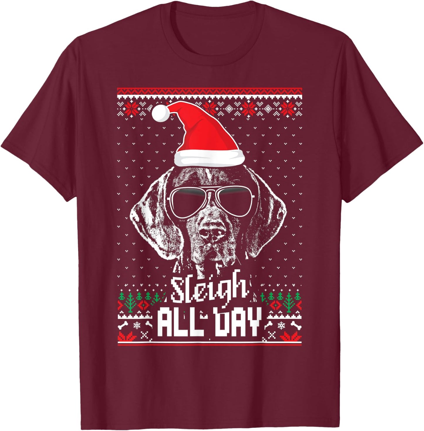 Sleigh all Day German Shorthaired Pointer Christmas T-Shirt - T-Shirt | Maroon