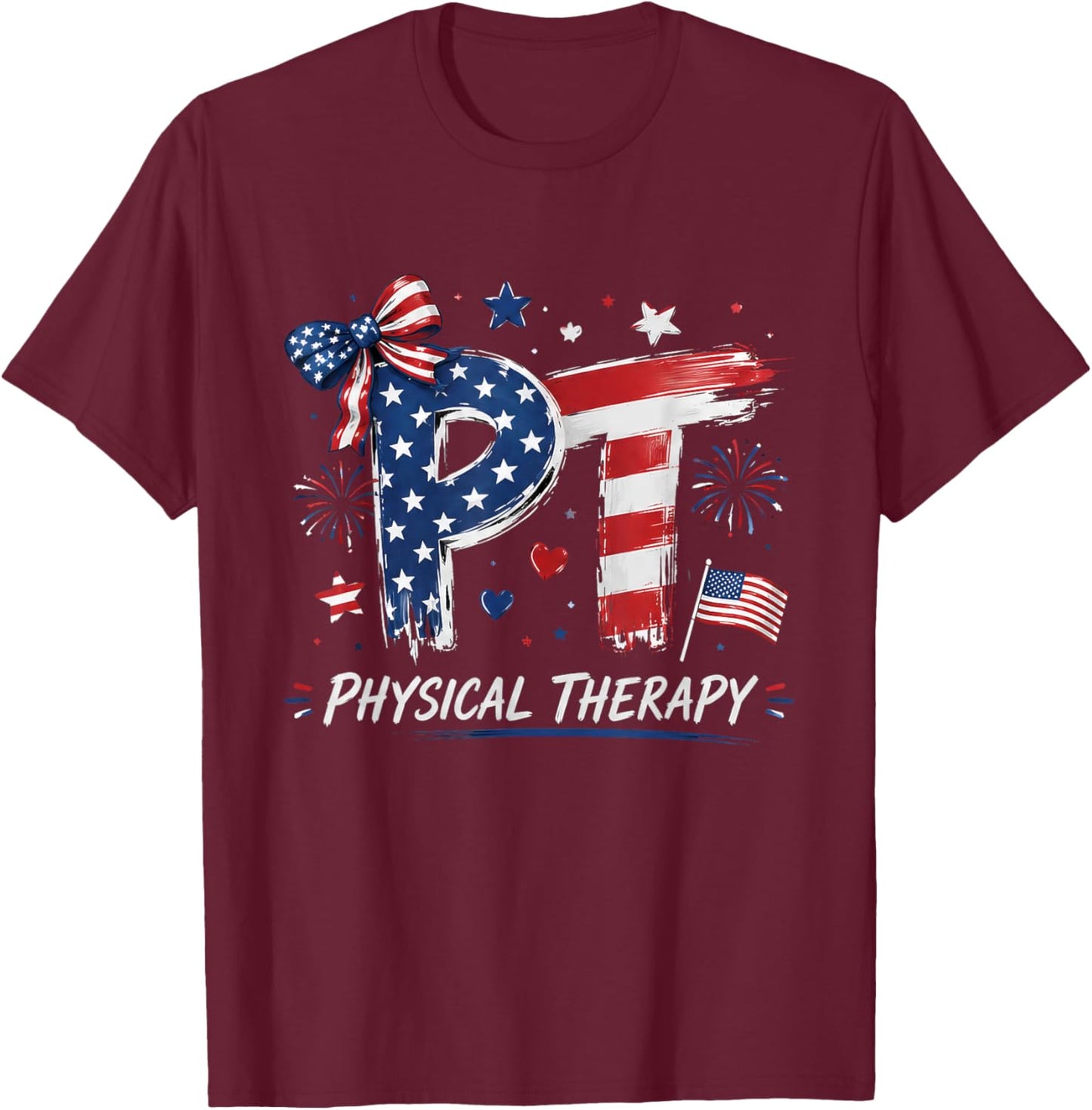 4th of July PT Therapist American Flag Physical Therapy T-Shirt - T-Shirt | Maroon