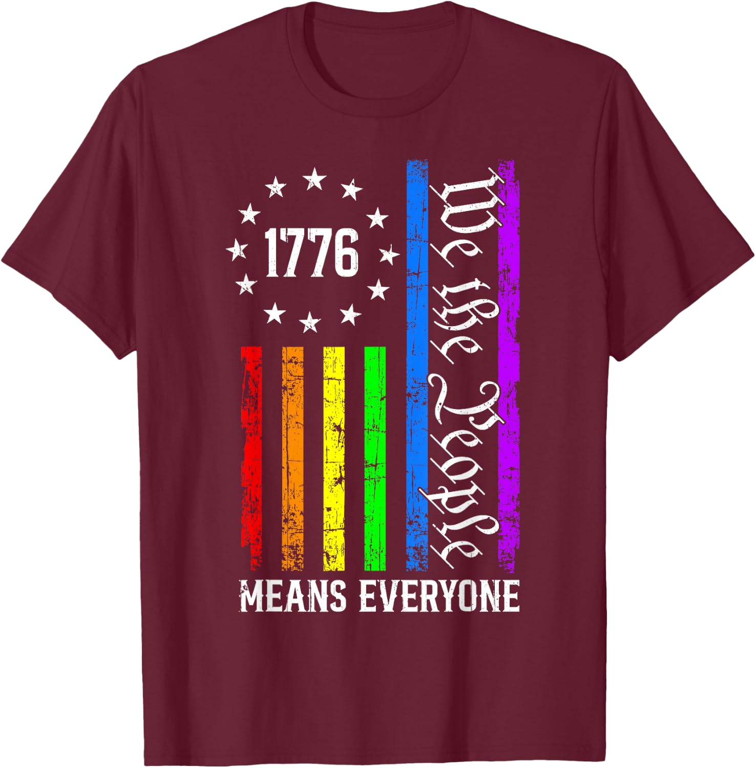 We The People Means Everyone LGBTQ Pride Rainbow Flag 1776 T-Shirt - T-Shirt | Maroon