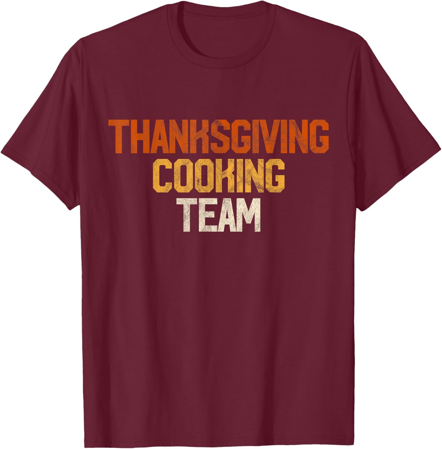 Thanksgiving Dinner Cooking Team Gift Costume Leg Turkey Day T-Shirt - T-Shirt | Maroon