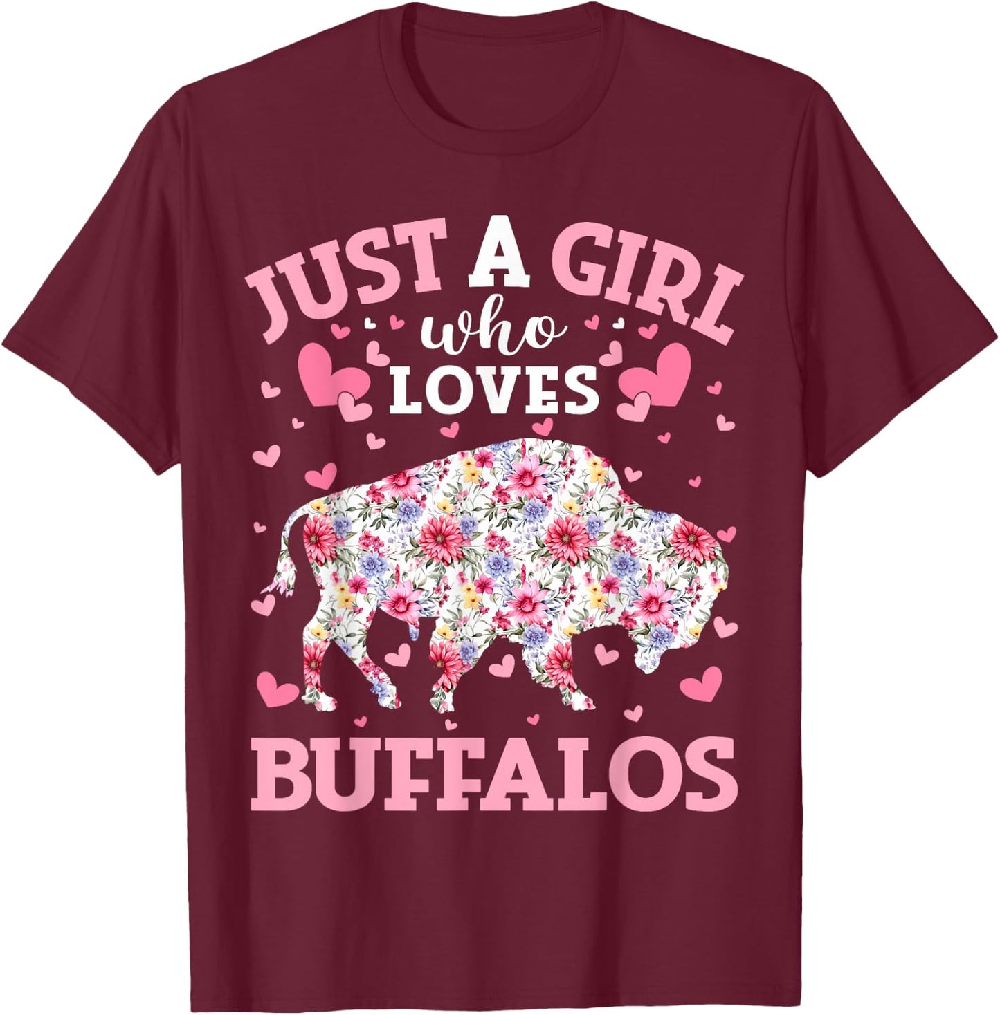 Floral Buffalo Lover Just A Girl Who Loves Buffalos T-Shirt - T-Shirt | Maroon