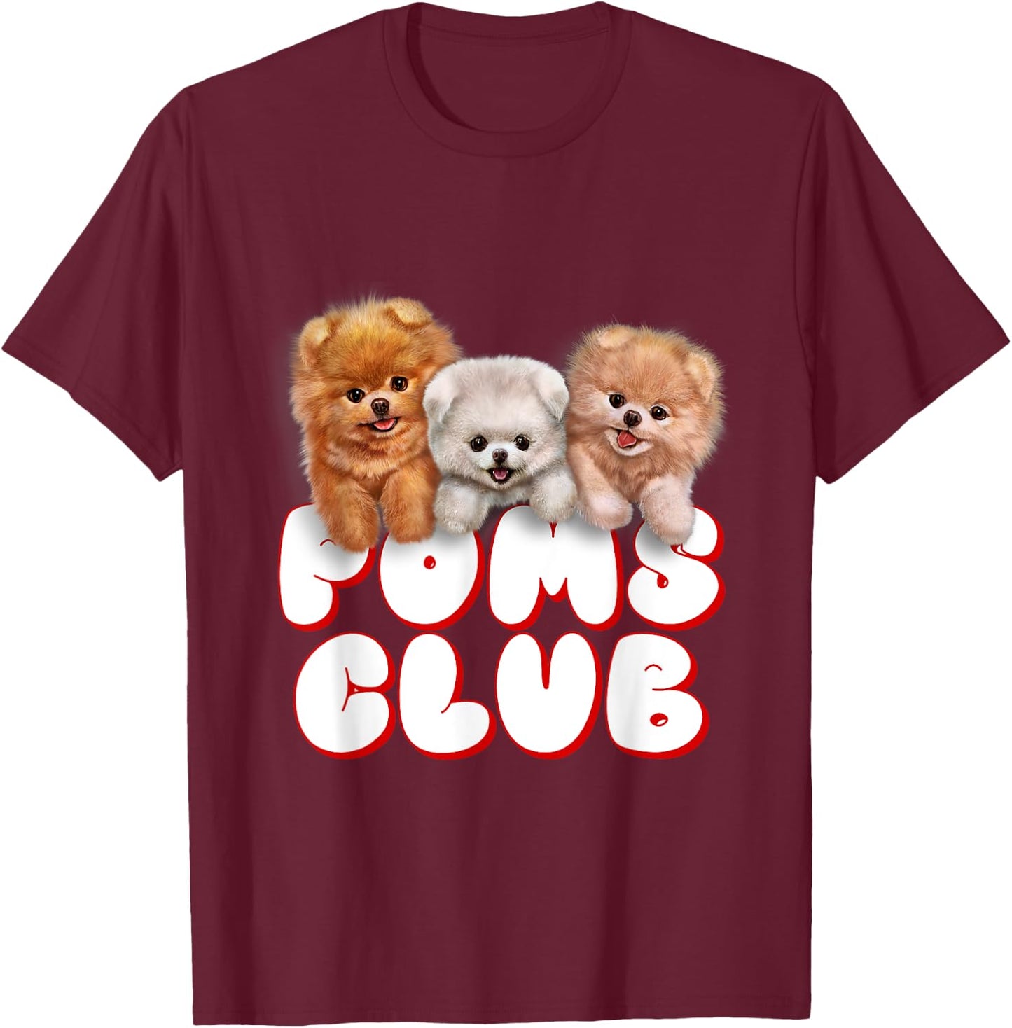 Cute Pomeranian Puppy, Poms Club, Baby Dog T-Shirt - T-Shirt | Maroon