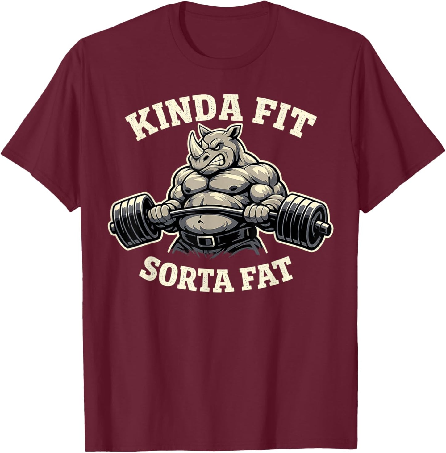 Kinda Fit Sorta Fat Funny Gym Rhino Weightlifting Workout T-Shirt - T-Shirt | Maroon