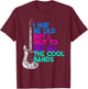 I May Be Old But I Saw All the Cool Bands Graphic T-Shirt - T-Shirt | Maroon