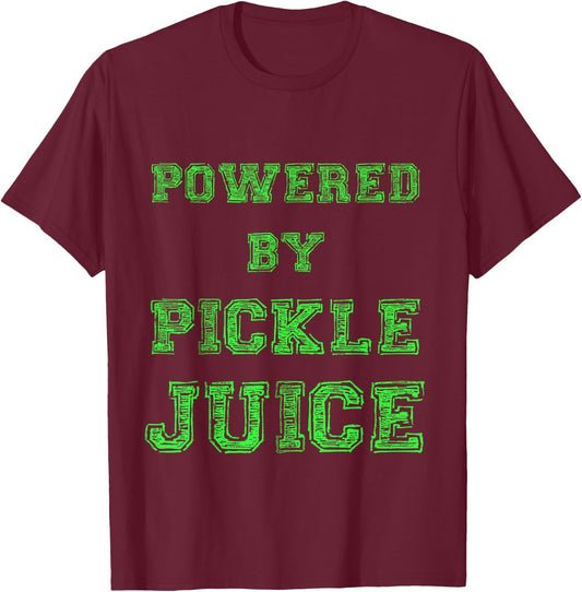 Powered By Pickle Juice Funny Gym Yoga Gift Fitness Fan T-Shirt - T-Shirt | Maroon