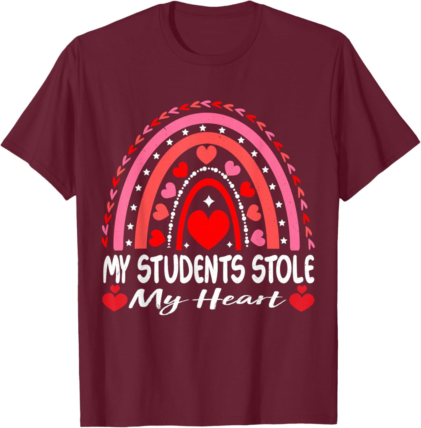 My Students Stole My Heart My Students Are My Valentines Fun T-Shirt - T-Shirt | Maroon