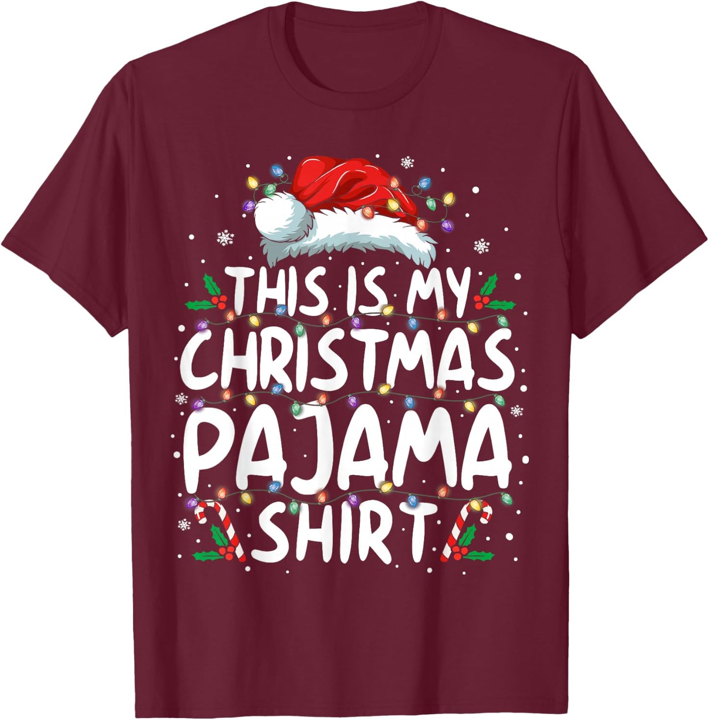 This Is My Christmas Pajama Shirt Funny Xmas PJs Men Women T-Shirt - T-Shirt | Maroon