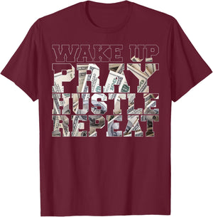 Wake Pray Hustle Repeat Entrepreneur Hip Hop Christian God T-Shirt - T-Shirt | Maroon
