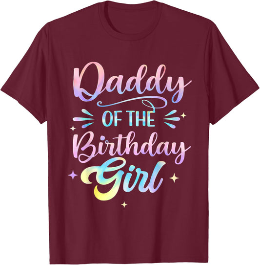 Daddy of The Birthday Girl Shirt Tie Dye Party Family Dad T-Shirt - T-Shirt | Maroon