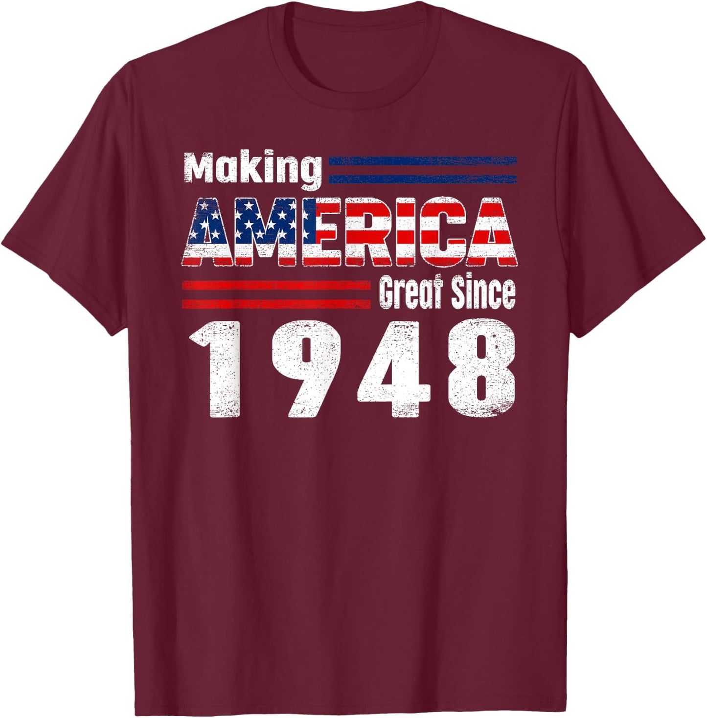 Retro 1948 Party Vintage Making America Great Since 1948 T-Shirt - T-Shirt | Maroon