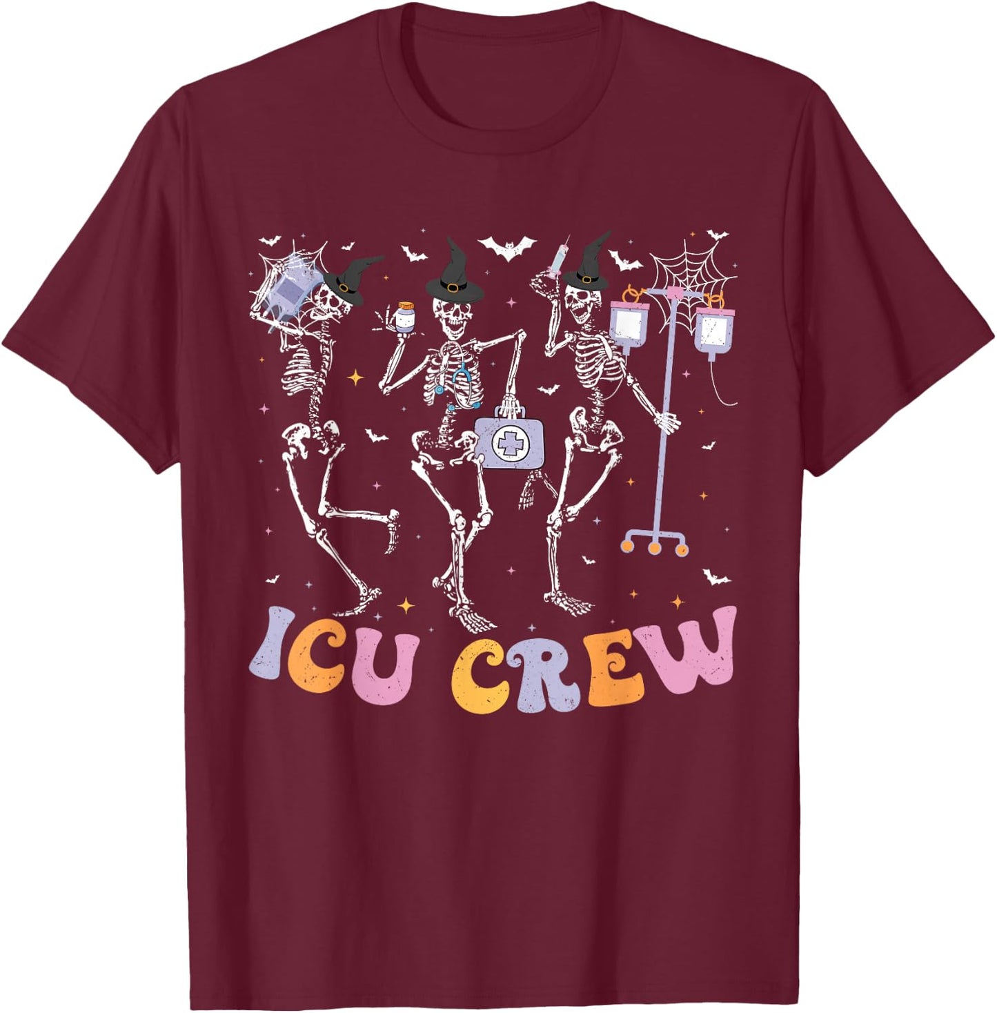 Intensive Care Unit Crew Skeleton ICU Crew Halloween T-Shirt - T-Shirt | Maroon