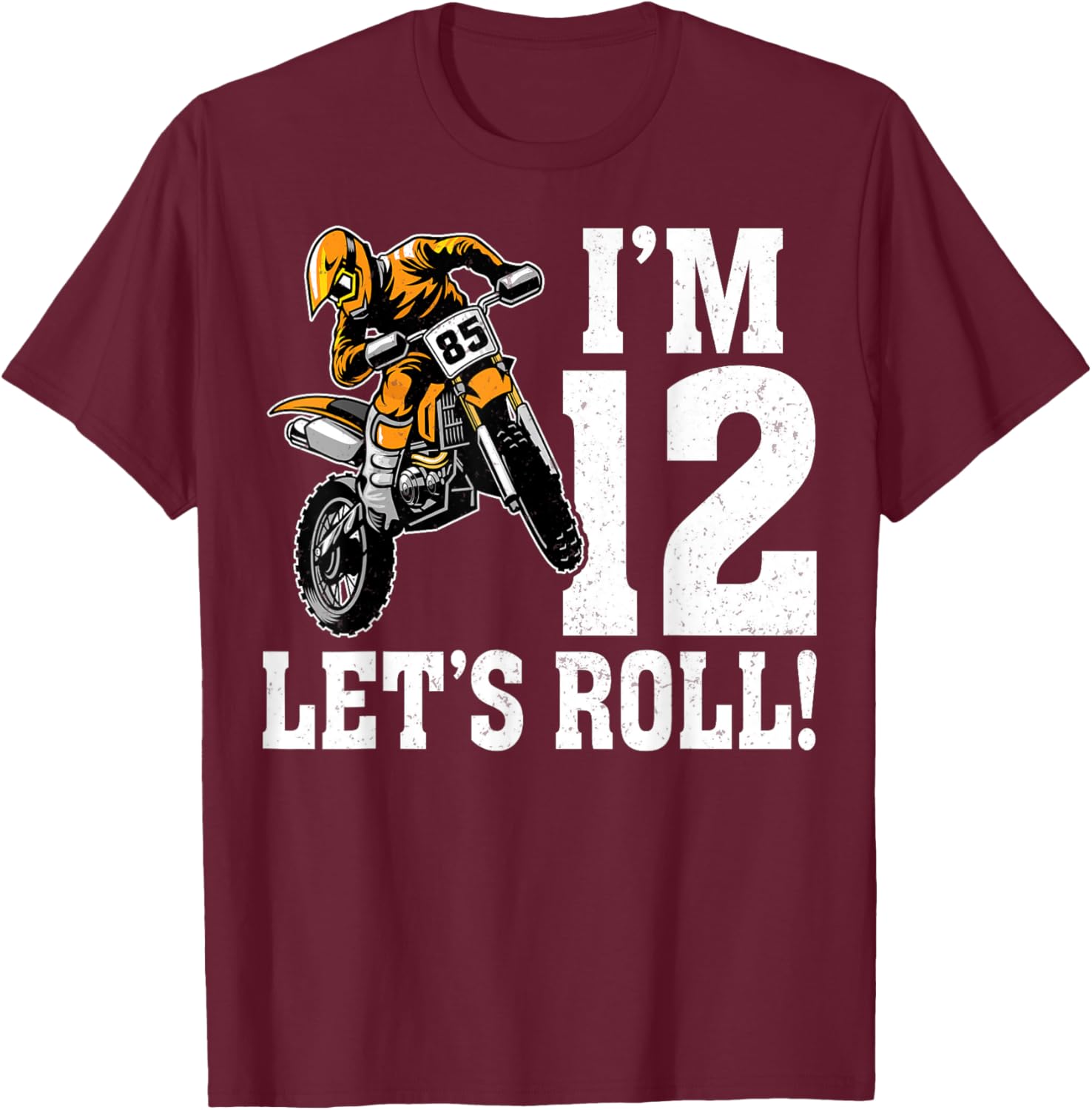 I'm 12 Let's Roll Motocross Dirt Bike Rider 12th Birthday T-Shirt - T-Shirt | Maroon