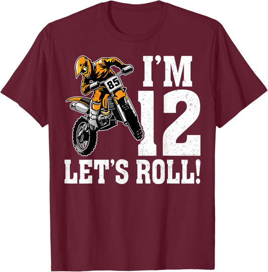 I'm 12 Let's Roll Motocross Dirt Bike Rider 12th Birthday T-Shirt - T-Shirt | Maroon